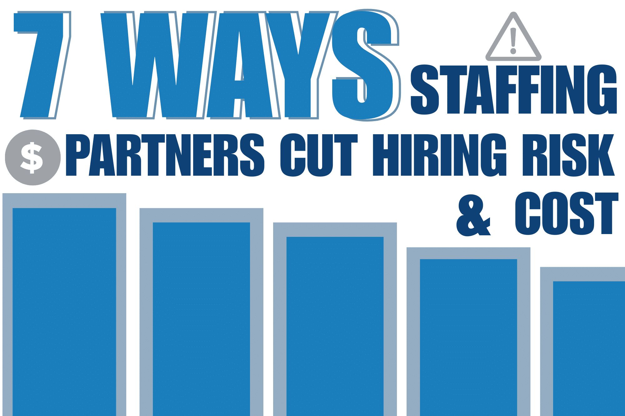 The 7 Ways a Staffing Partner Reduces Hiring Risk and Cost - The Job Shop